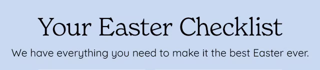 YOUR EASTER CHECKLIST