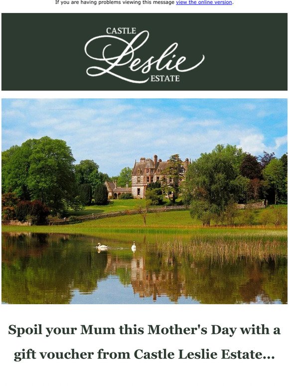Spoil your Mum this Mother's Day with a gift voucher from Castle Leslie Estate...