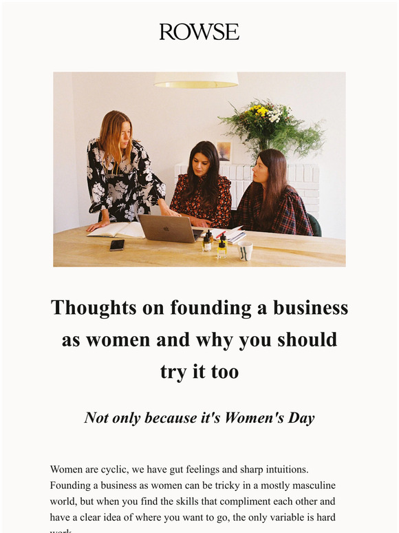 Rowse Thoughts On Founding A Business As Women And Why You Should Try It Too Milled 6725