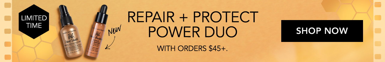 LIMITED TIME Repair + Protect Power Duo with orders $45+. SHOP NOW
