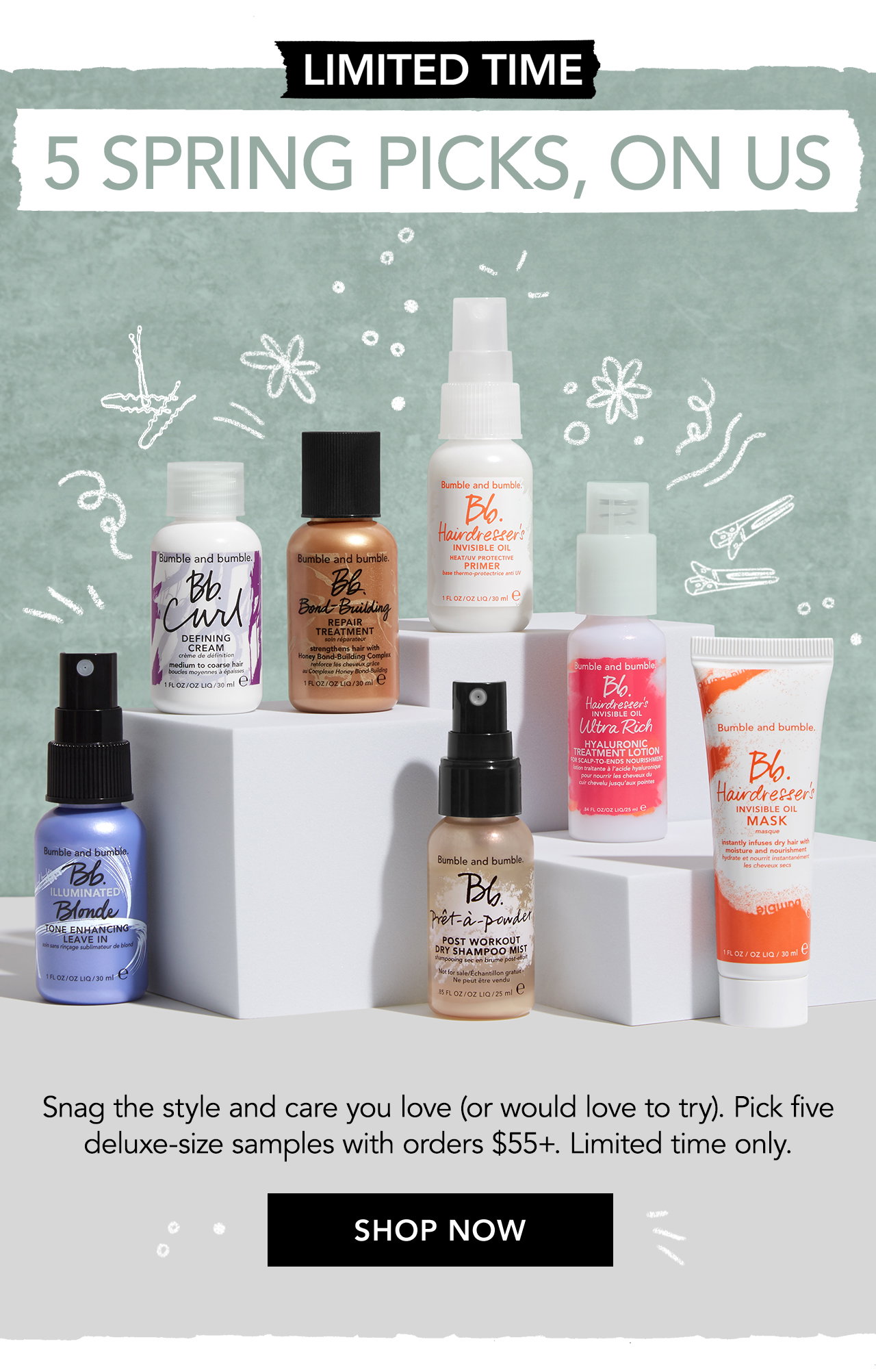 LIMITED TIME 5 Spring Picks, On Us | Snag the style and care you love (or would love to try). Pick five deluxe-size samples with orders $55+. Limited time only. SHOP NOW