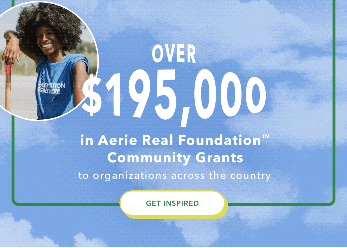 American Eagle See how The Aerie Real Foundation is impacting our
