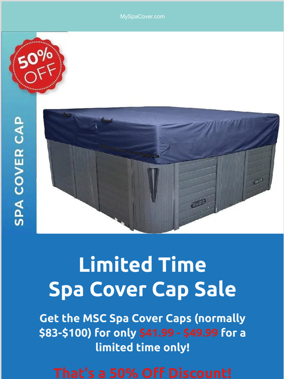 Close out Sale! Get 50% Off The MSC Spa Cover Cap For a Limited Time!