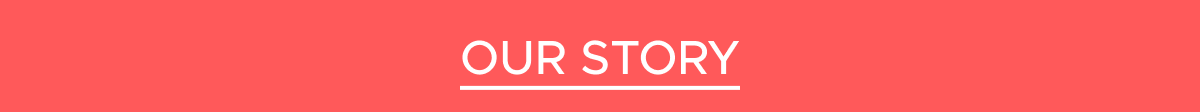 Our Story
