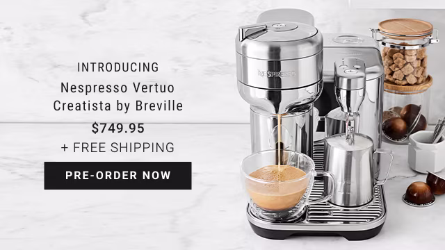 Introducing - Nespresso Vertuo Creatista by Breville $749.95 + FREE SHIPPING - PRE-ORDER NOW