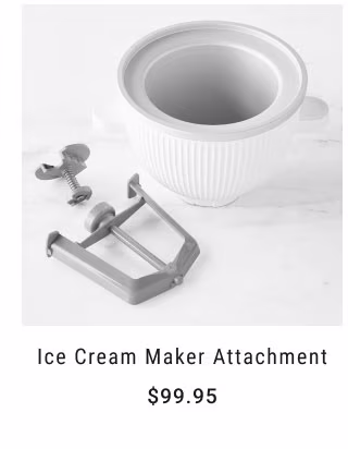 Ice Cream Maker Attachment $99.95