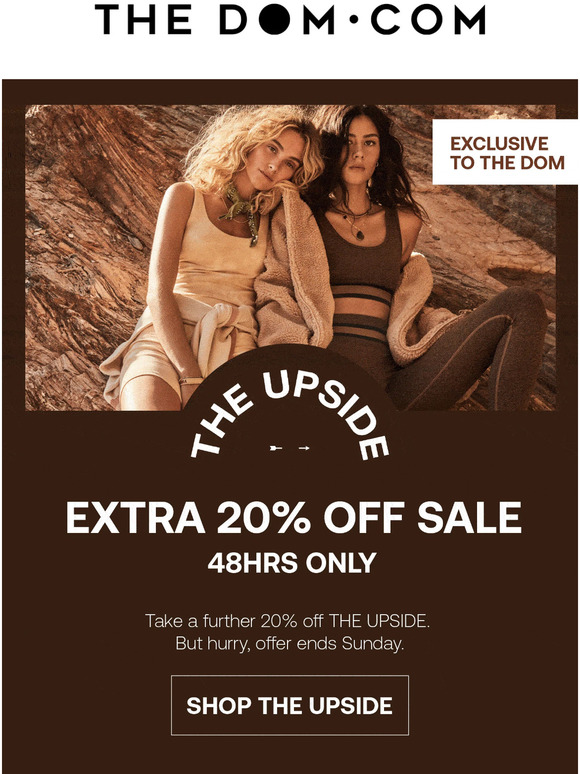 *Exclusive Offer* Take a further 20% off THE UPSIDE