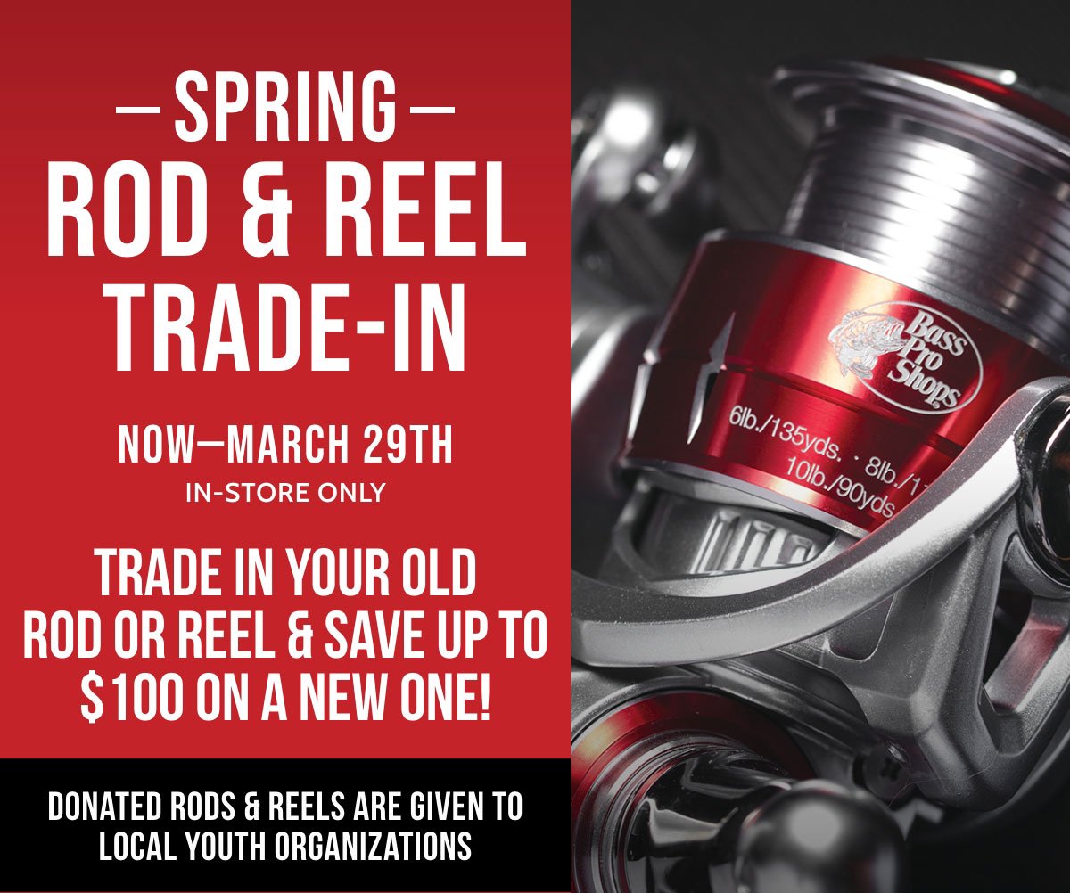 Bass Pro Shops: Don't Miss The Rod & Reel Trade-In Event At Your Local Bass  Pro Shops!