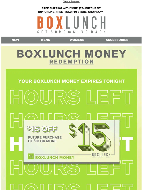 BoxLunch It’s Now or Never. Redeem your BoxLunch Money Milled
