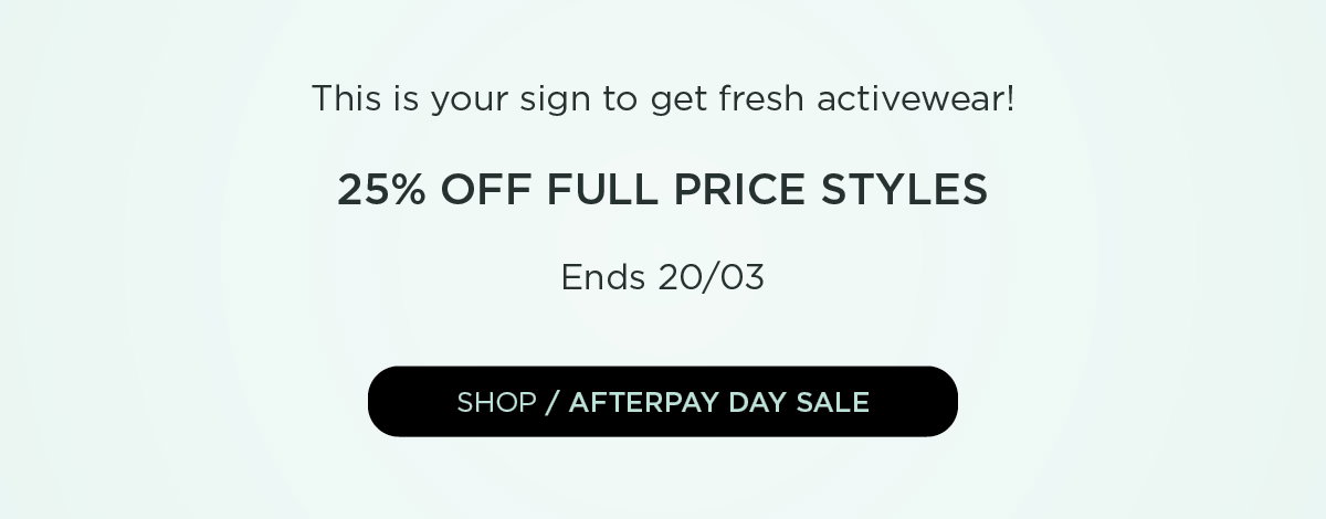 Afterpay Day Sale is on! 25% off full price styles