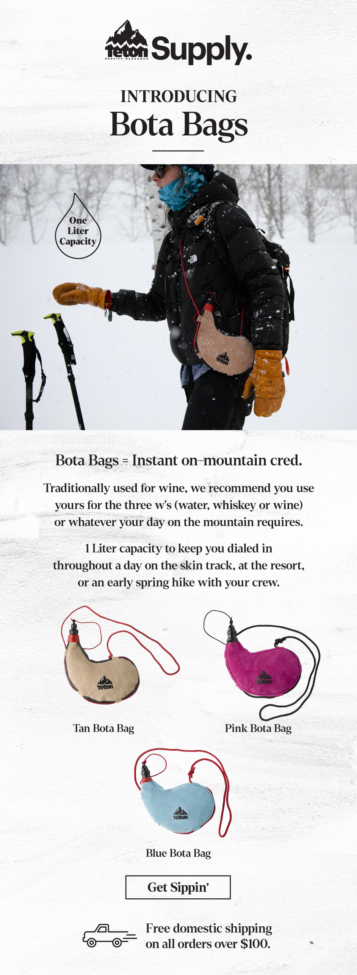 Introducing: Bota Bags. Instant on-mountain cred. Traditionally used for wine, we recommend you use yours for the three w's (water, whiskey, wine). Get sippin'!