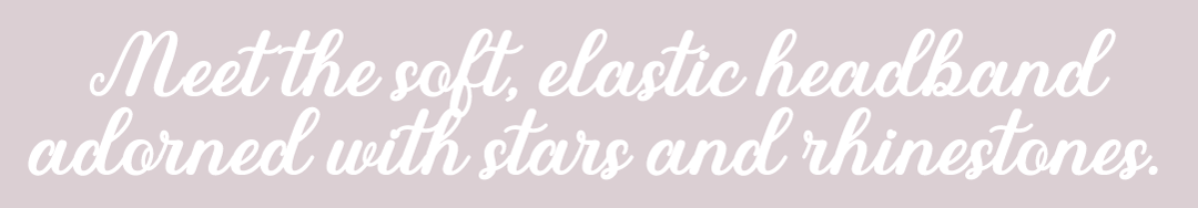 Meet the soft, elastic headband adorned with stars and rhinestones.