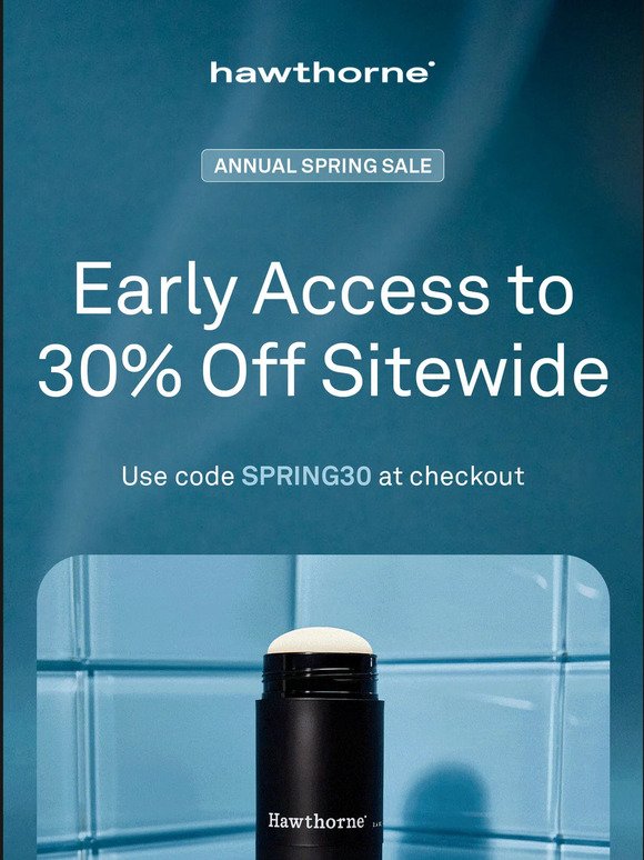 Early access to our annual spring sale