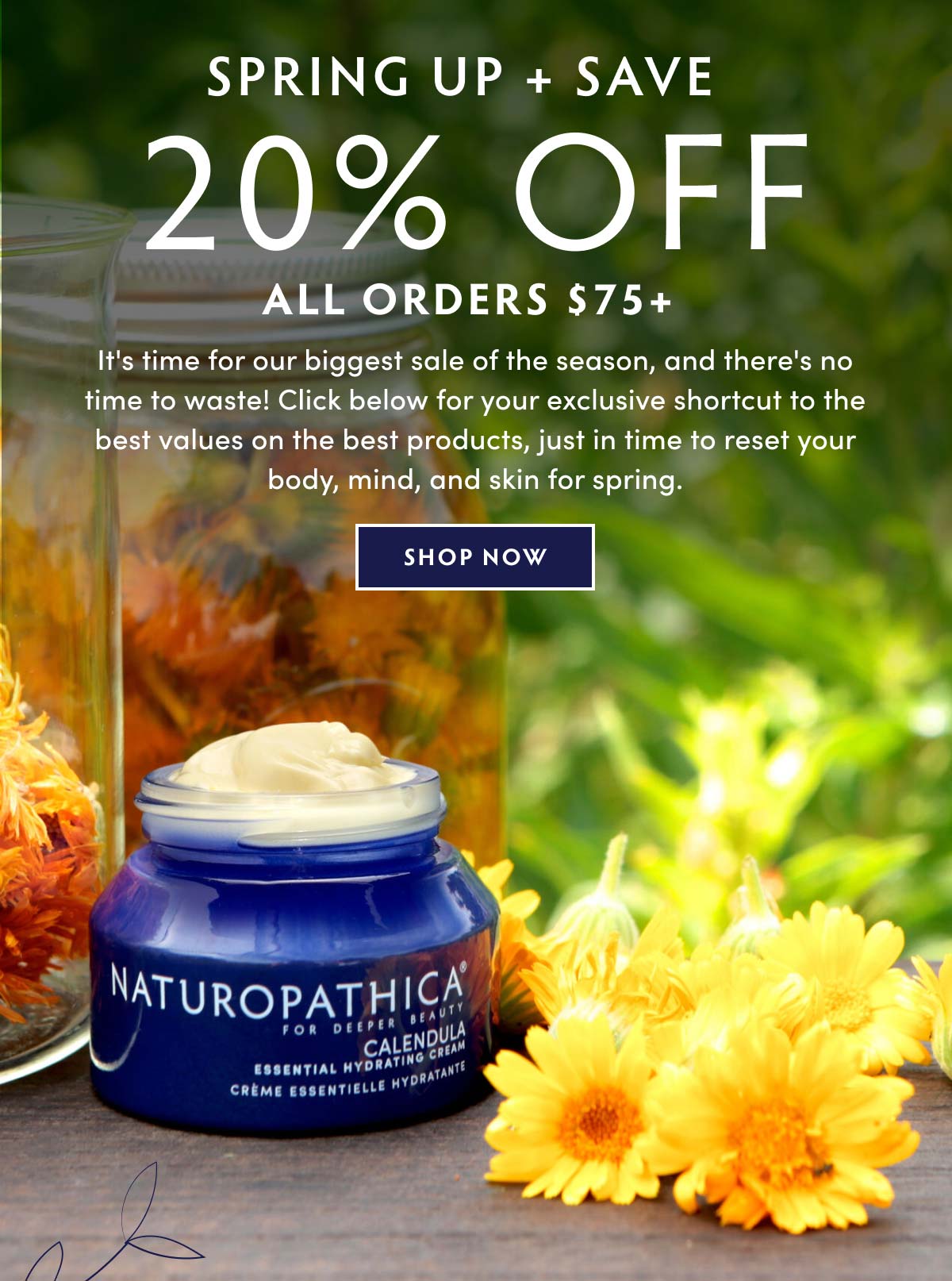 Spring up + save. 20% Off ALL Orders $75+