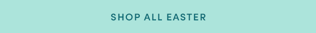 Shop ALL Easter ›
