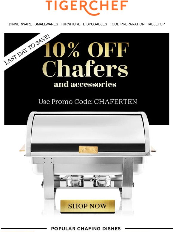 Last day! 10% off chafers ends tonight