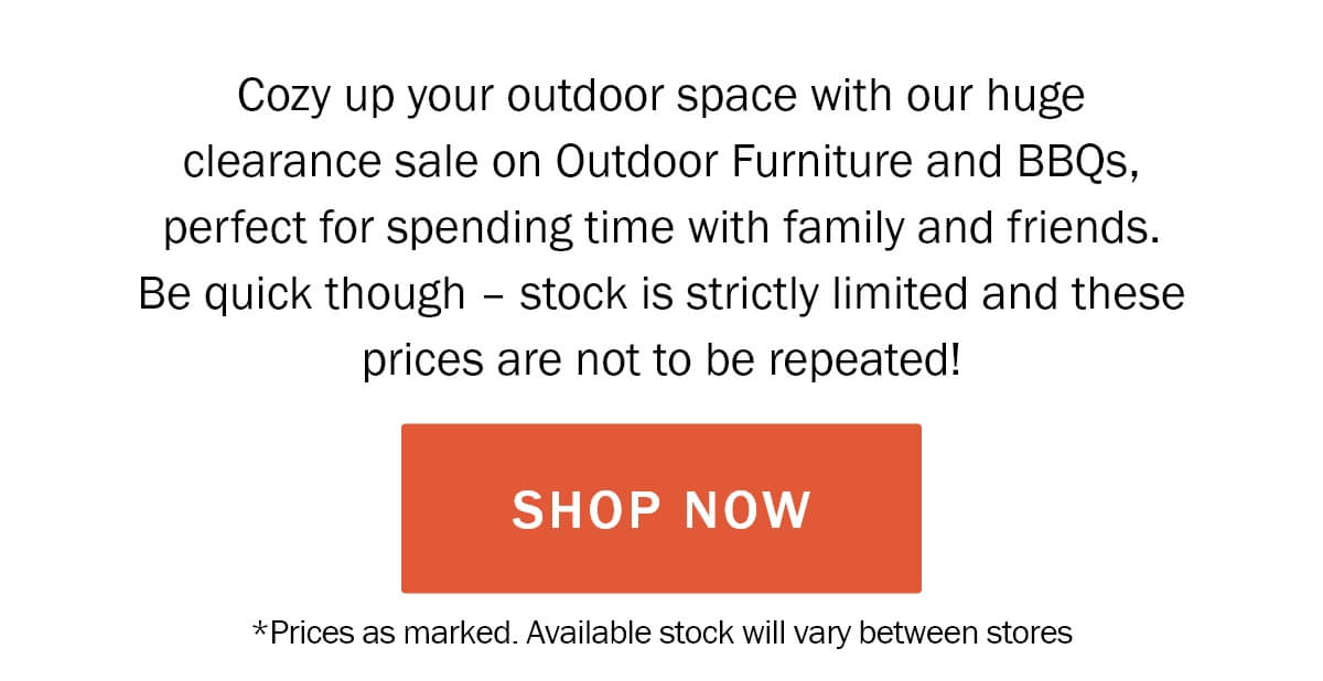 Briscoes MASSIVE CLEARANCE ON OUTDOOR FURNITURE & BBQs! Milled