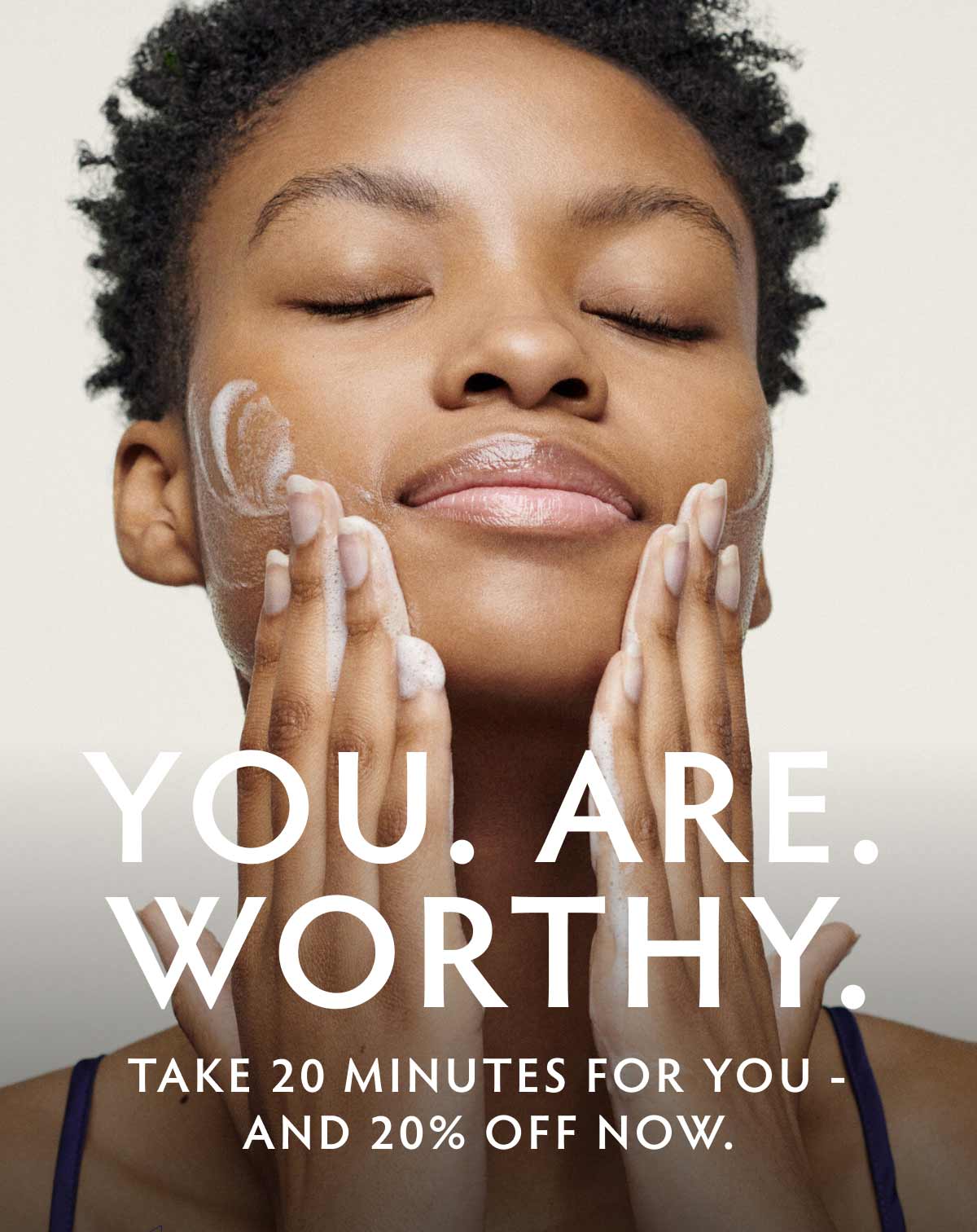 Take 20 minutes for you - and 20% off now.