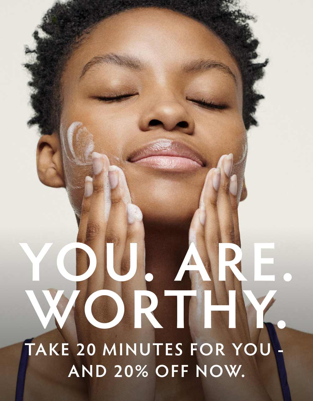 Take 20 minutes for you - and 20% off now.