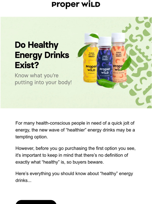 Proper Wild Do Healthy Energy Drinks Exist? Milled