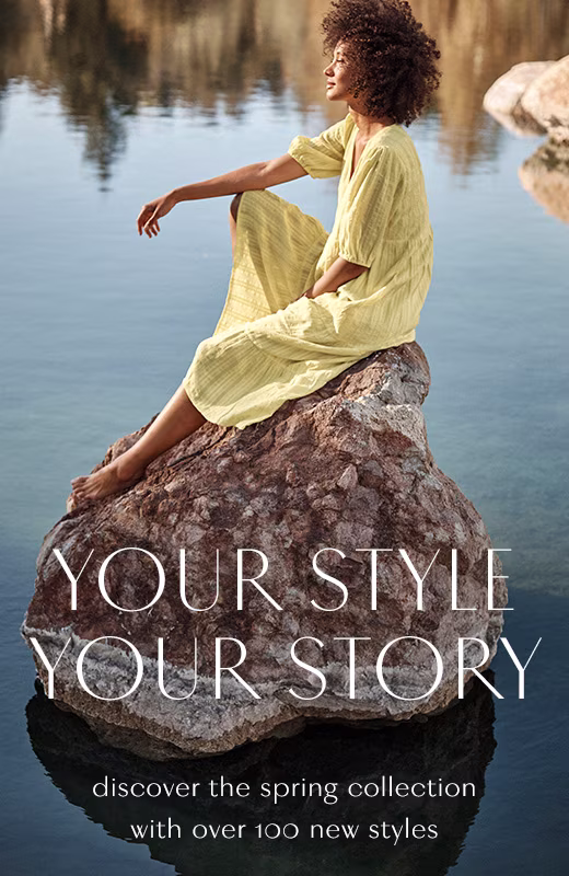 Your style. Your story. Discover the spring collection with over 100 new styles »
