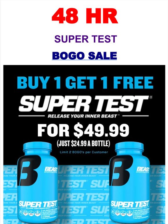 🚨 48 HR Super Test BOGO Blowout