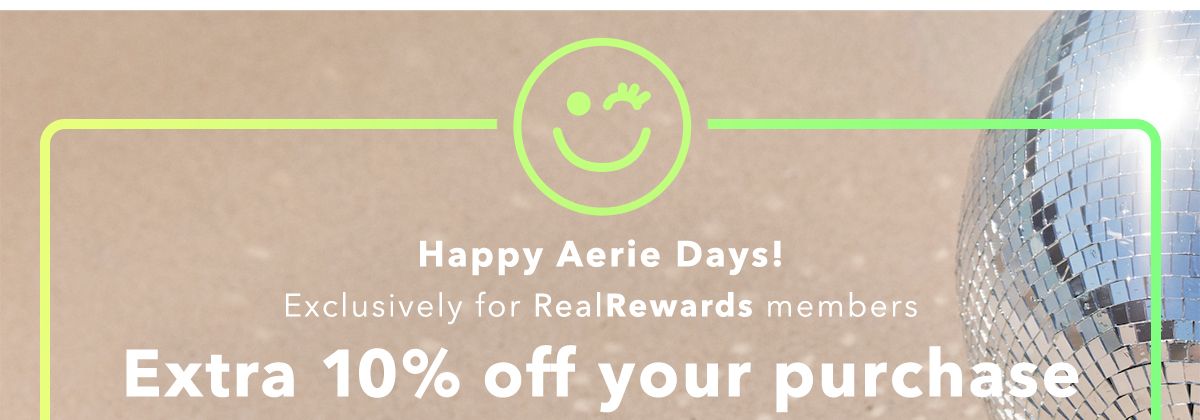 aerie: EXTRA 10% OFF YOUR PURCHASE! Good time to check what just ...