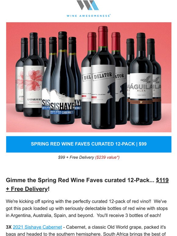 $99 cases... probably the most perf spring red wine 12-pack...