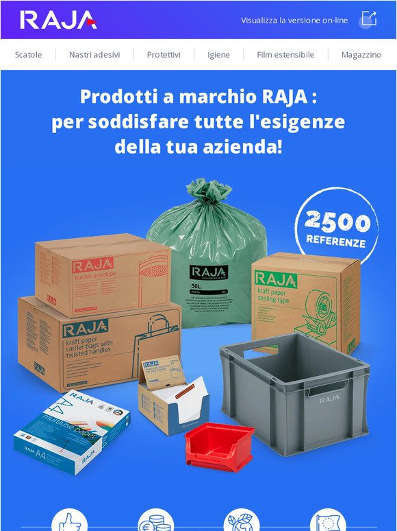 Cerca i prodotti a marchio RAJA per la tua azienda: 2500 soluzioni eco-sostenibili Made in Europe a prezzi competitivi!