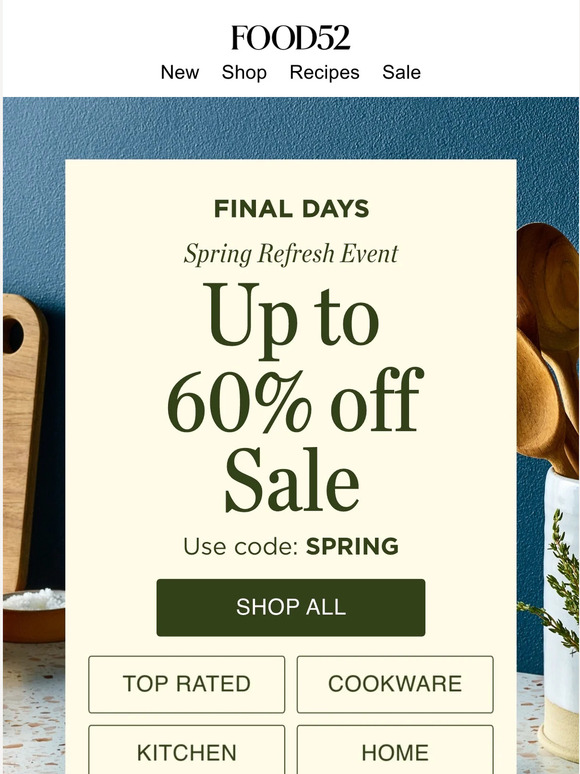Our Spring Refresh ends soon.