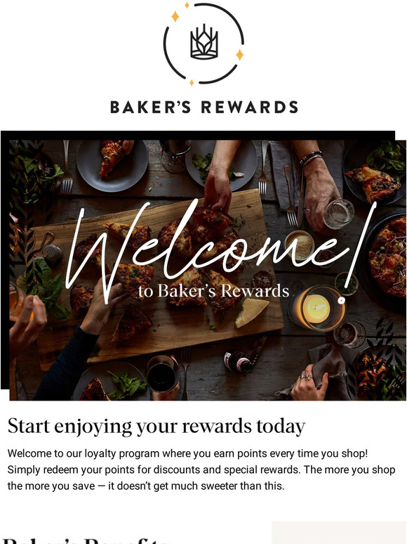 King Arthur Baking Company You’re Now a Part of Baker’s Rewards! Milled