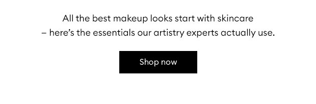 All the best makeup looks start with skincare - here's the essentials our artistry experts actually use.