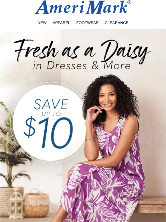 AmeriMark: Fresh as a Daisy in Dresses & More | Save up to $10 | Milled