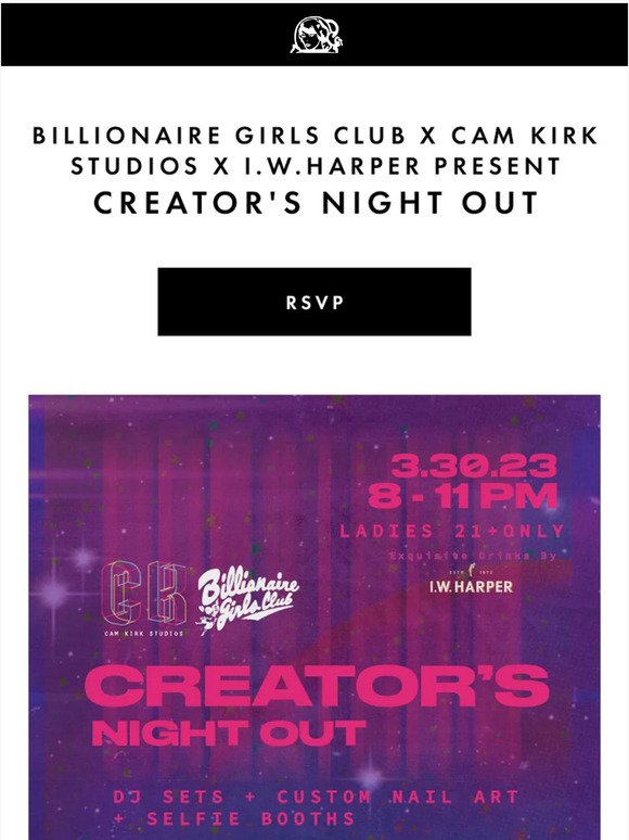CREATOR'S NIGHT OUT: Presented by Billionaire Girls Club x Cam Kirk Studios x @iwharper