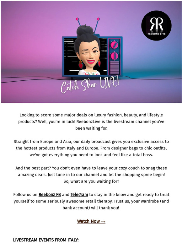 Get Ready to Sizzle with Reebonz Live, Exclusive Access to the Hottest Products from Italy, Europe and Asia!