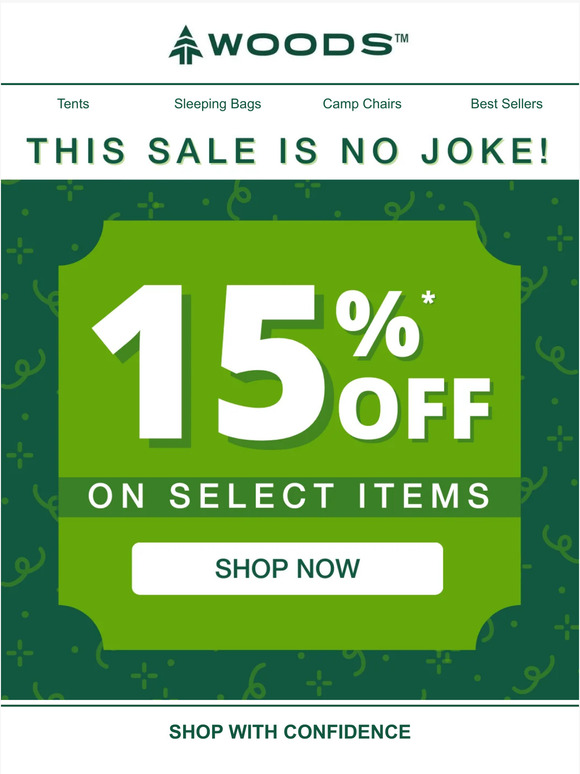 This Sale is No Joke - Shop Woods!