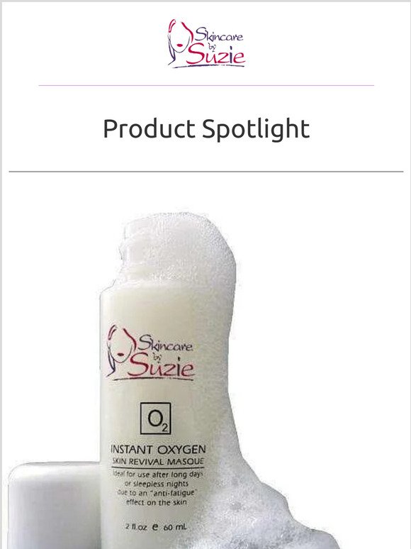 Product Spotlight :  Instant Oxygen Mask by Skin Care By Suzie