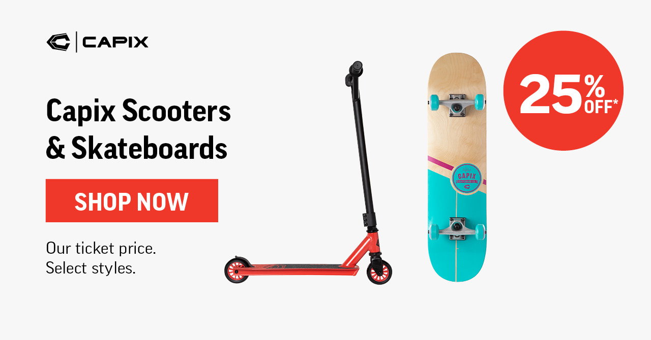 CAPIX SCOOTERS & SKATEBOARDS 25% OFF*