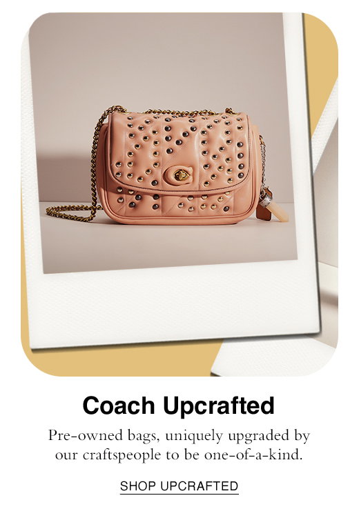Coach Upcrafted. Pre-owned bags, uniquely upgraded by our craftspeople to be one-of-a-kind. SHOP UPCRAFTED