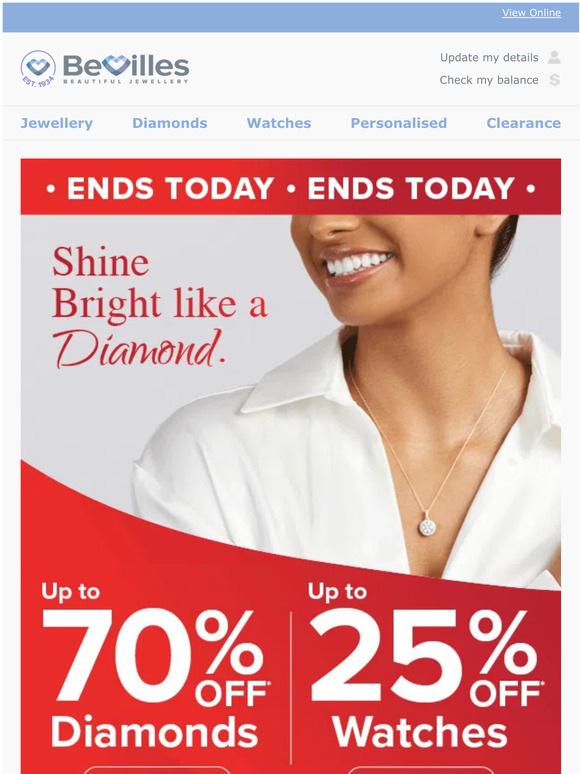 —, Ends Today | Up to 70% off* Diamonds | Up to 25% off* Watches