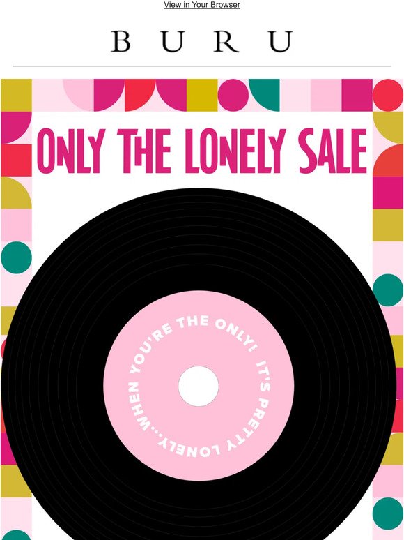 LAST CHANCE: Only the Lonely SALE!