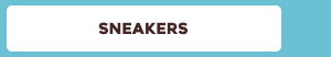 SHOP SNEAKERS