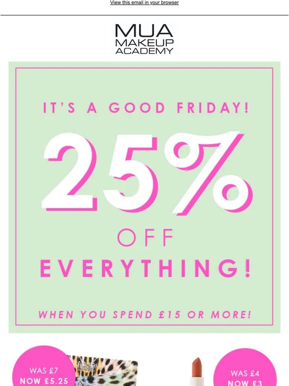25% off EVERYTHING! Today only!