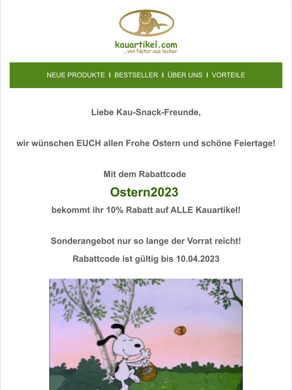 10% Rabatt auf ALLES! - Frohe Ostern wünscht EUCH www.kauartikel.com - Code: Ostern2023