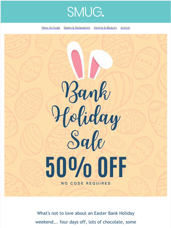 50% off EVERYTHING all Bank Holiday Weekend