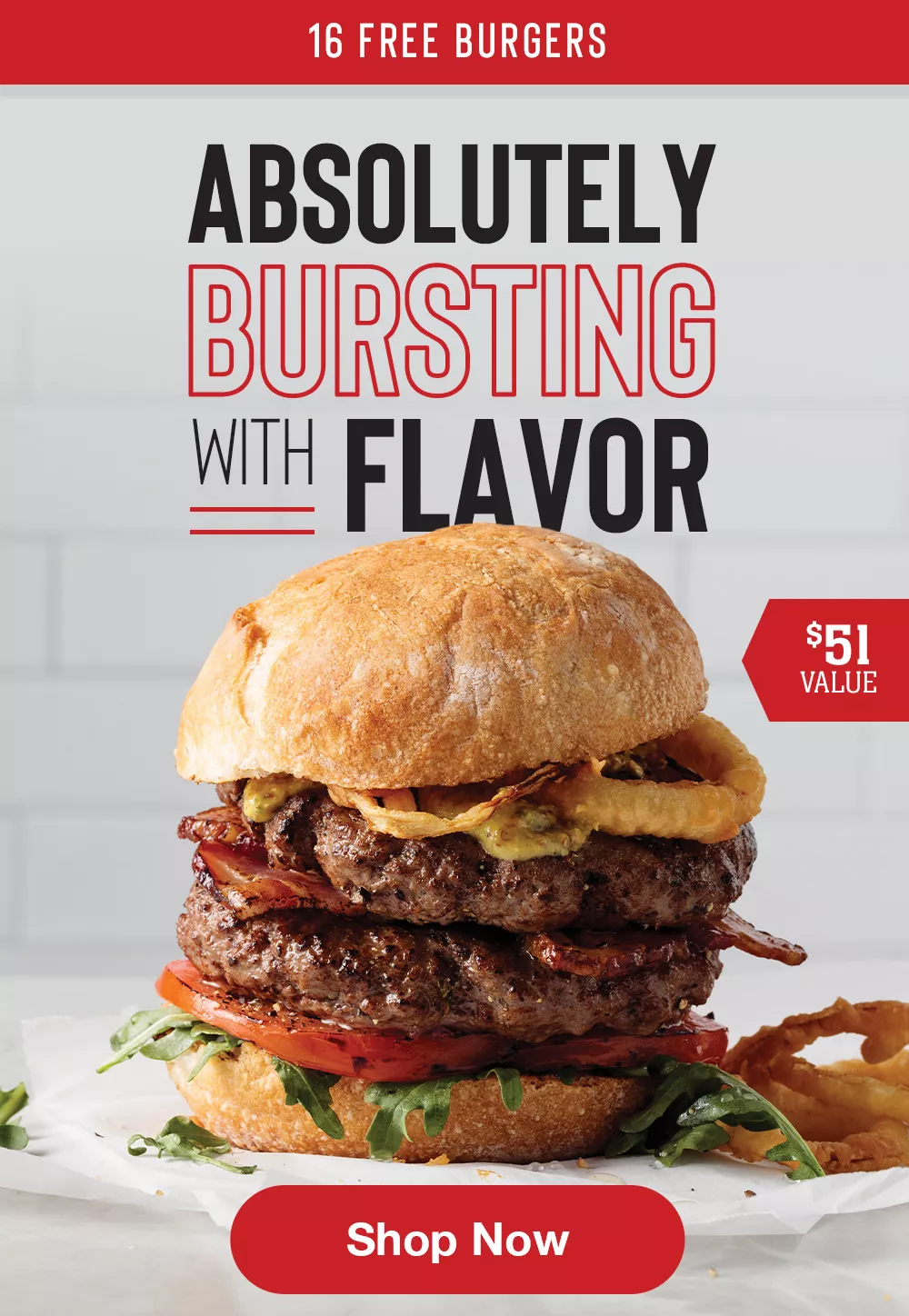 16 FREE BURGERS | ABSOLUTELY BURSTING WITH FLAVOR | $51 VALUE || Shop Now