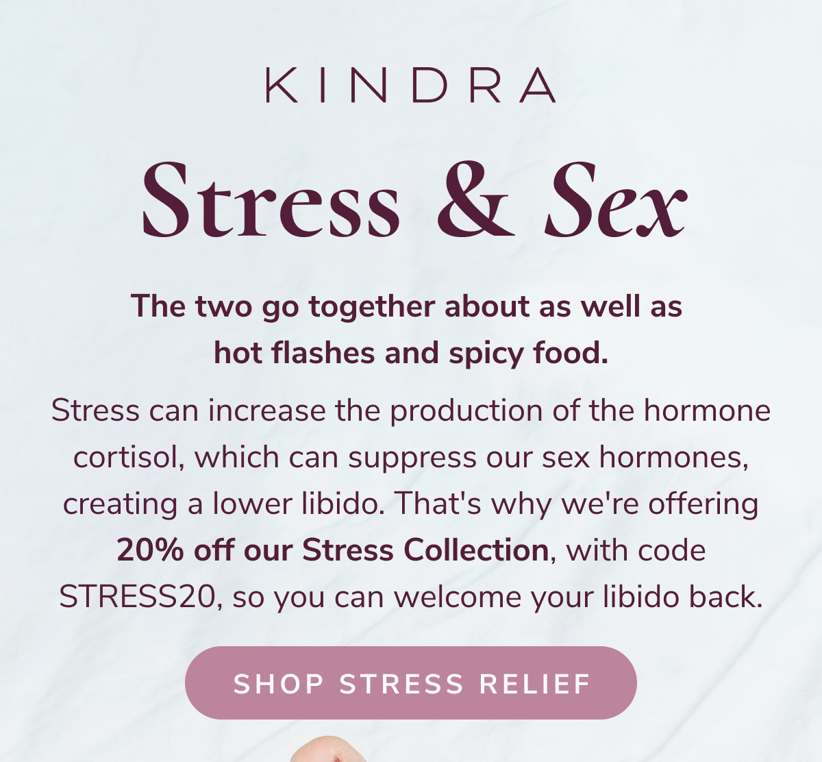 Kindra: Sex & Stress: What You Need to Know | Milled