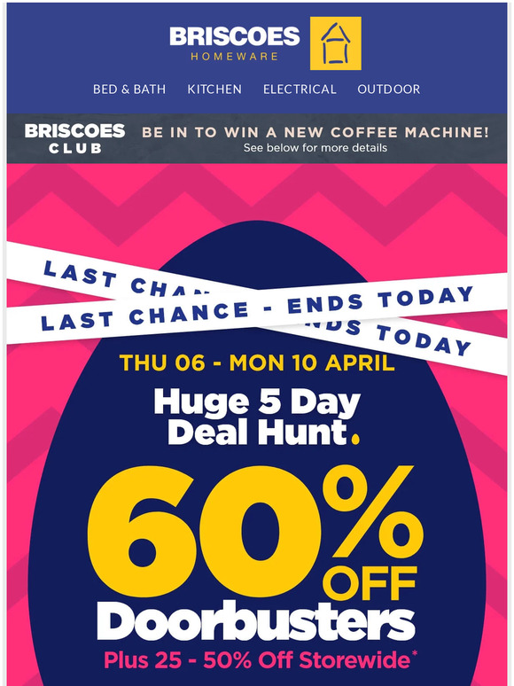 Briscoes Last Chance! 60 off these deals ends TODAY! Milled