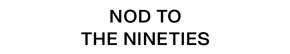 Nod to the nineties