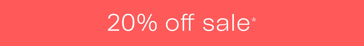 20% Off Sale*